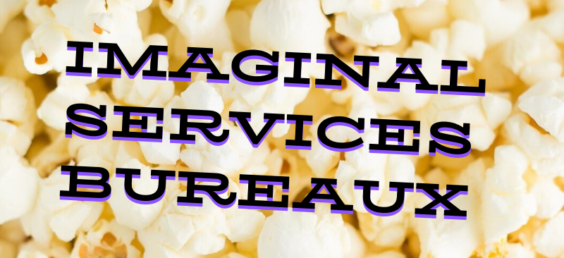 IMAGINAL SERVICES BUREAUX on top of popcorn