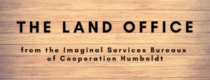 The Land Office from the Imaginal Services Bureaux of Cooperation Humboldt
